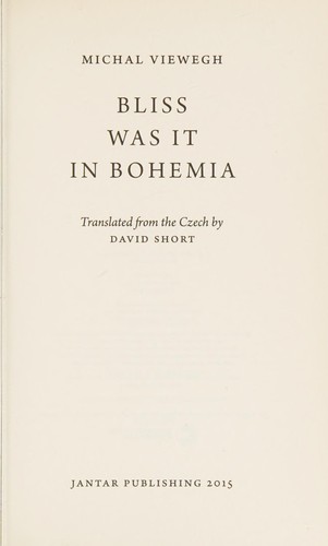Bliss Was it in Bohemia