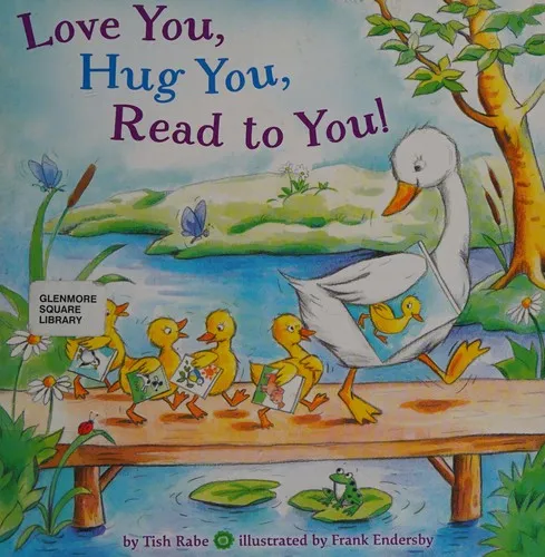 Love You, Hug You, Read to You!