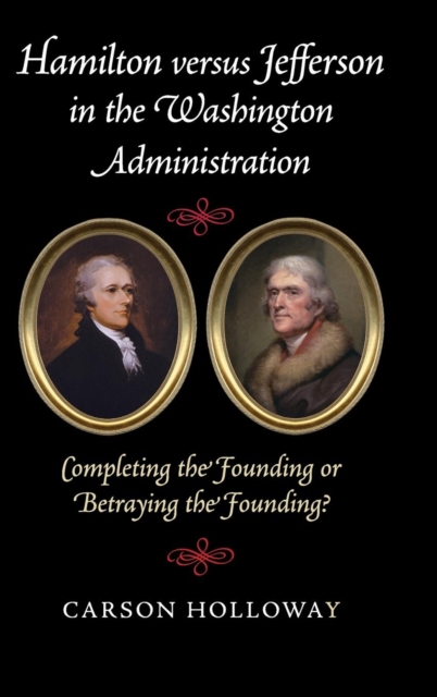 Hamilton versus Jefferson in the Washington Administration