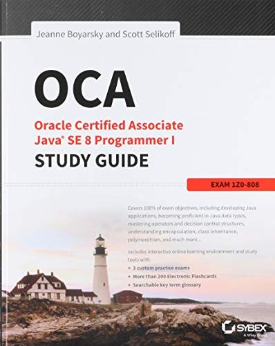 OCA: Oracle Certified Associate Java SE 8 Programmer I Study Guide : Exam 1Z0-808