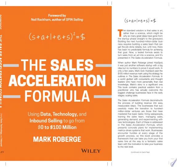 The Sales Acceleration Formula : Using Data, Technology, and Inbound Selling to go from $0 to $100 Million