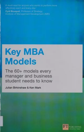 Key MBA Models : The 60+ Models Every Manager and Business Student Needs to Know