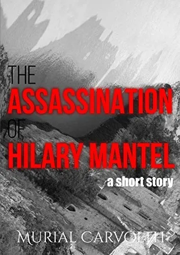 The Assassination of Hilary Mantel