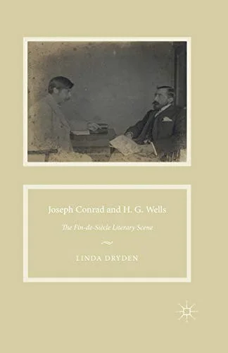 Joseph Conrad and H. G. Wells : The Fin-de-Siecle Literary Scene