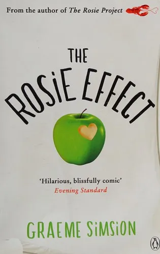 The Rosie Effect : The hilarious and uplifting romantic comedy from the million-copy bestselling series