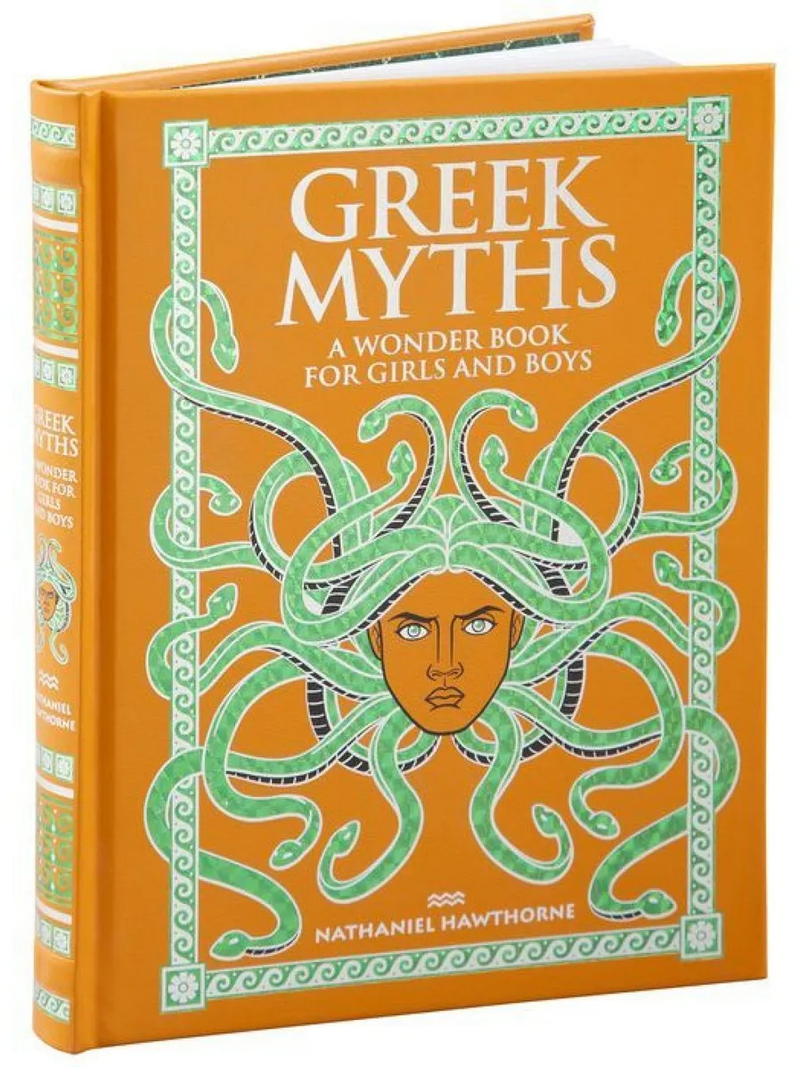 Greek Myths : A Wonder Book for Girls and Boys