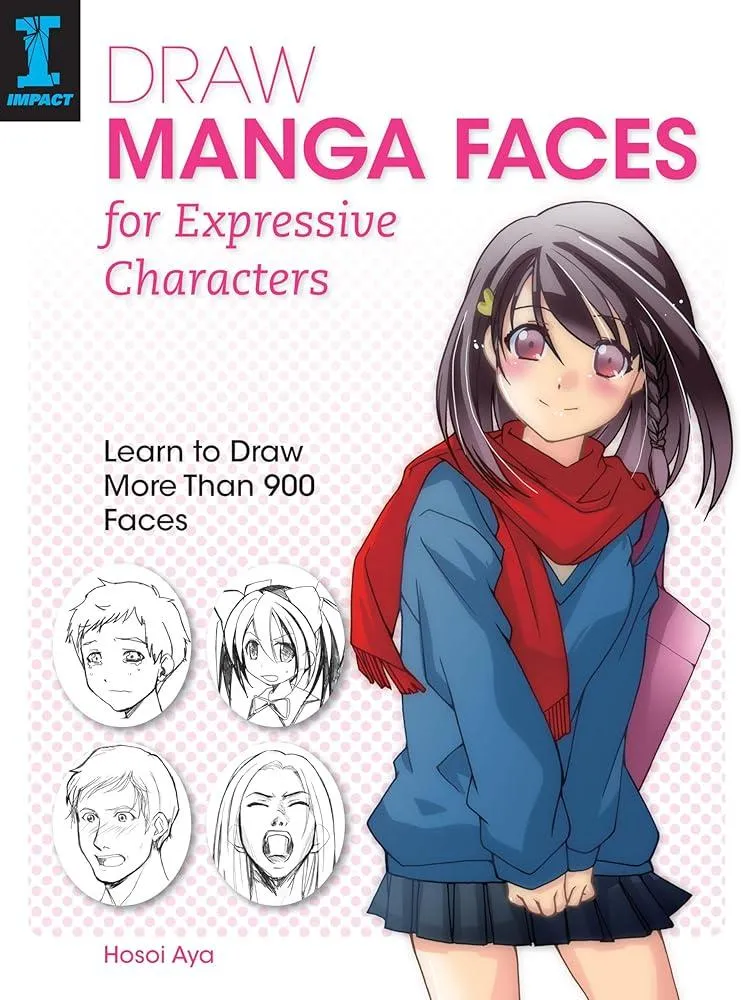 Draw Manga Faces for Expressive Characters : Learn to Draw More Than 900 Faces