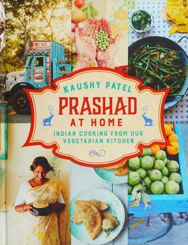 Prashad At Home : Everyday Indian Cooking from our Vegetarian Kitchen