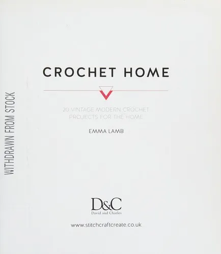 Crochet Home : 20 Vintage Modern Crochet Projects for the Home