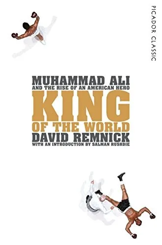 King of the World : Muhammad Ali and the Rise of an American Hero