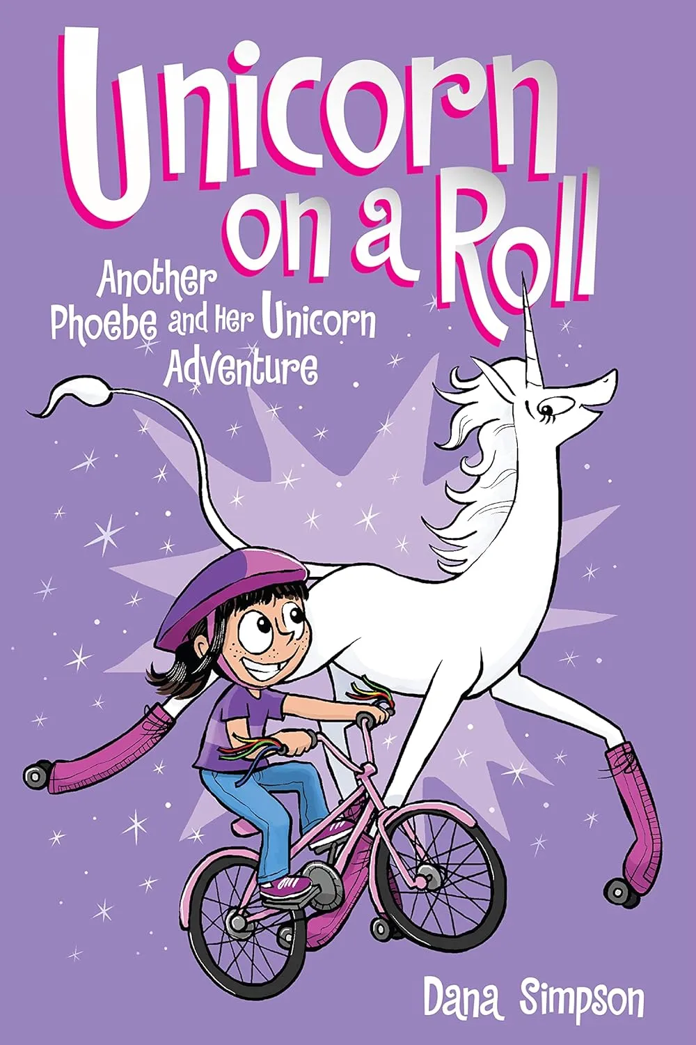 Unicorn on a Roll : Another Phoebe and Her Unicorn Adventure Volume 2