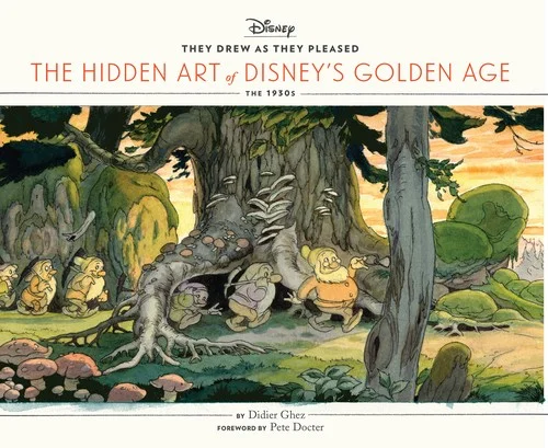 They Drew as They Pleased : The Hidden Art of Disney's Golden Age: The 1930s