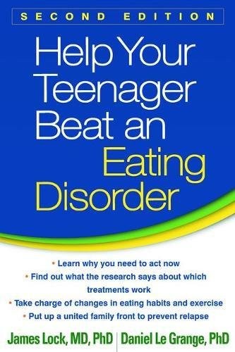 Help Your Teenager Beat an Eating Disorder, Second Edition
