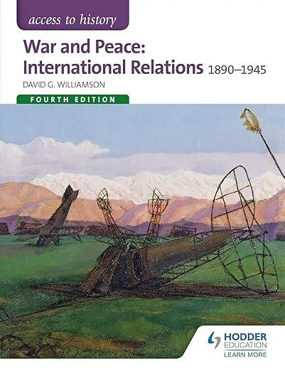 Access to History: War and Peace: International Relations 1890-1945 Fourth Edition