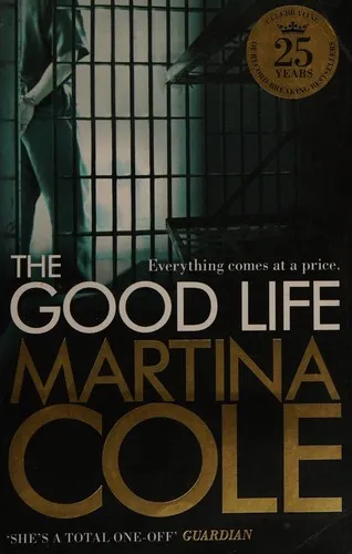 The Good Life : A powerful crime thriller about a deadly love