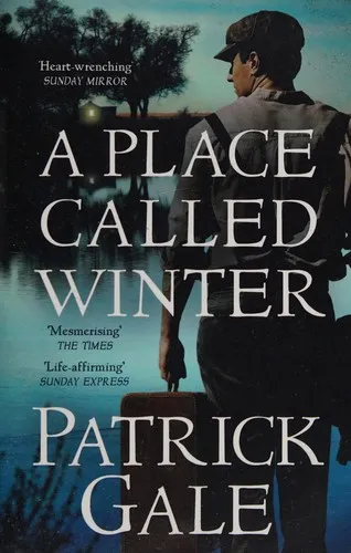 A Place Called Winter: Costa Shortlisted 2015 : The epic and tender bestselling novel of love, compassion and living again