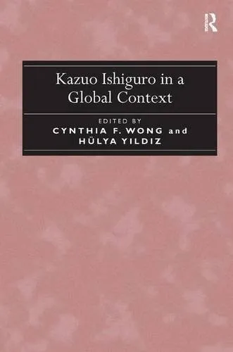 Kazuo Ishiguro in a Global Context