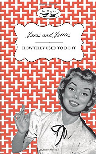 Jellies and Jams - How They Used To Do It