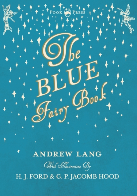 The Blue Fairy Book - Illustrated by H. J. Ford - Volume I