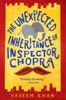 The Unexpected Inheritance of Inspector Chopra : Baby Ganesh Agency Book 1