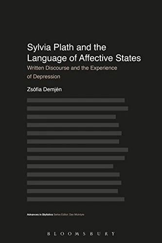 Sylvia Plath and the Language of Affective States : Written Discourse and the Experience of Depression