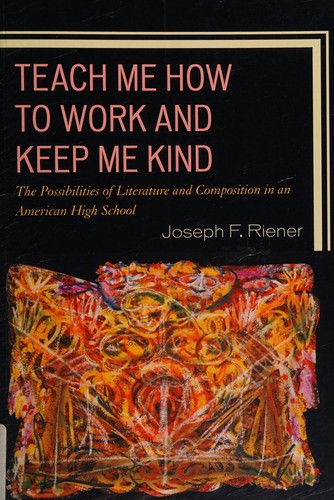 Teach Me How to Work and Keep Me Kind