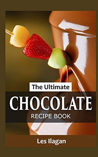 The Ultimate CHOCOLATE RECIPE BOOK