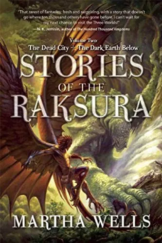 Stories of the Raksura : Volume Two: The Dead City & The Dark Earth Below