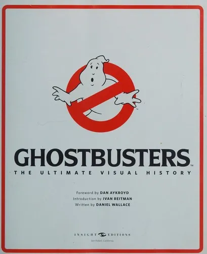 Ghostbusters : The Ultimate Visual History