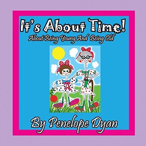 It's About Time! About being Young And Being Old