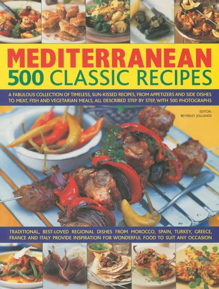 Mediterranean: 500 Classic Recipes : A Fabulous Collection of Timeless, Sun-Kissed Recipes, from Appetizers and Side Dishes to Meat, Fish and Vegetarian Meals, All Described Step by Step, with 500 Pho