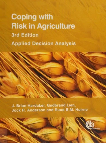 Coping with Risk in Agriculture : Applied Decision Analysis