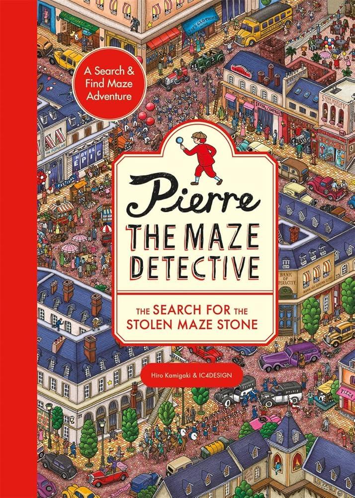 Pierre the Maze Detective : The Search for the Stolen Maze Stone