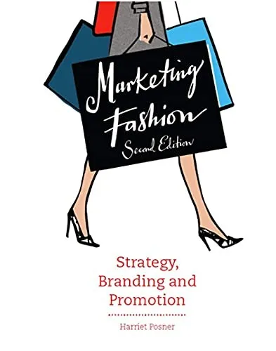 Marketing Fashion, Second edition : Strategy, Branding and Promotion