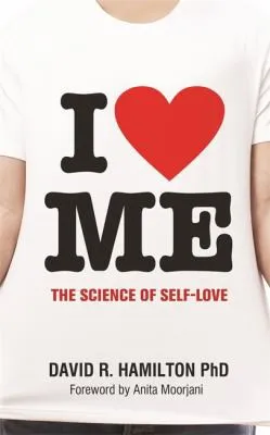 I Heart Me : The Science of Self-Love