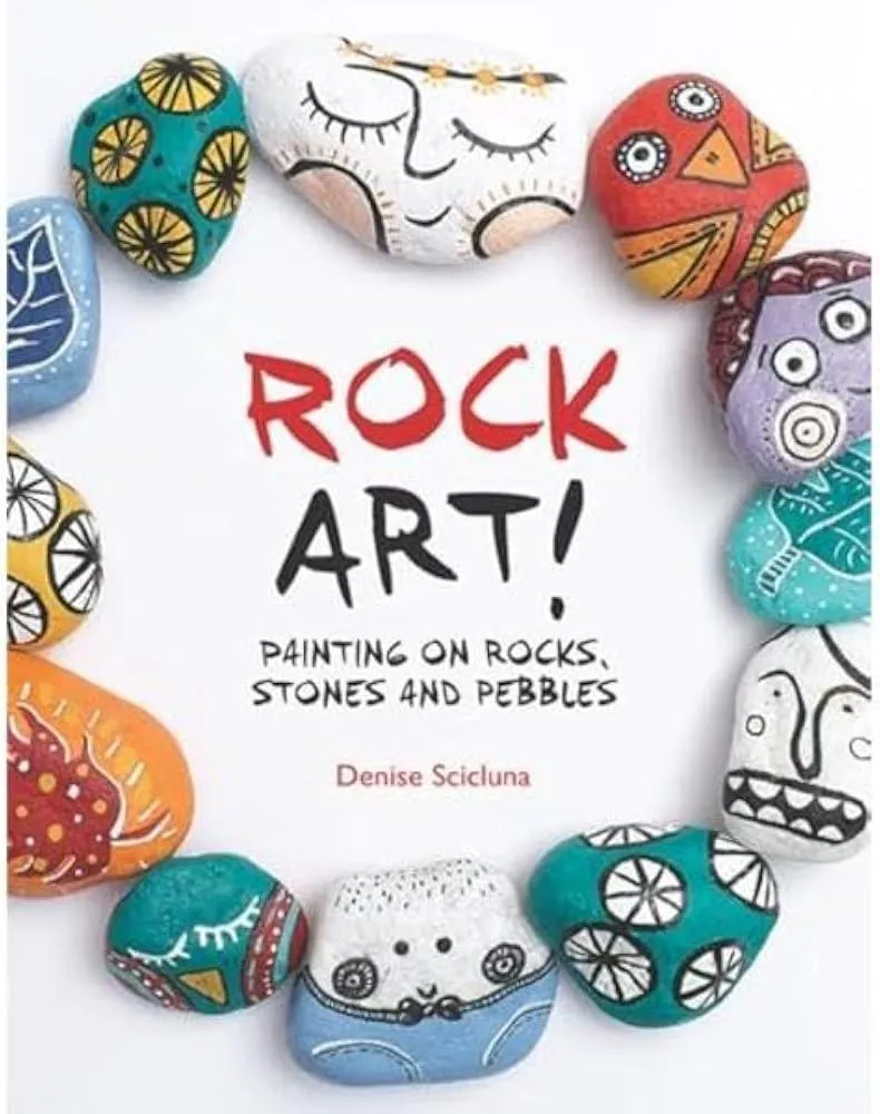 Rock Art! : Painting on Rocks, Stones and Pebbles