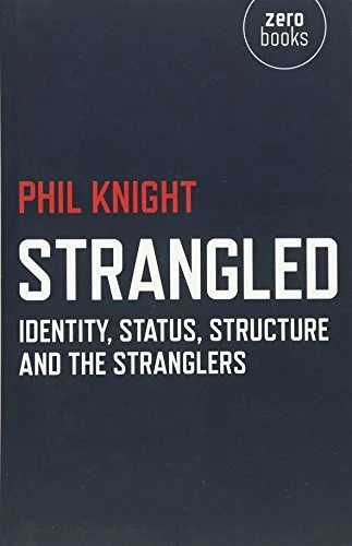 Strangled – Identity, Status, Structure and The Stranglers