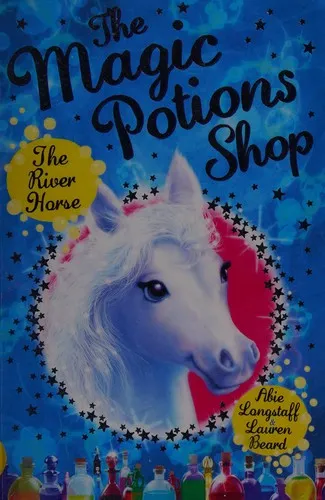 The Magic Potions Shop: The River Horse