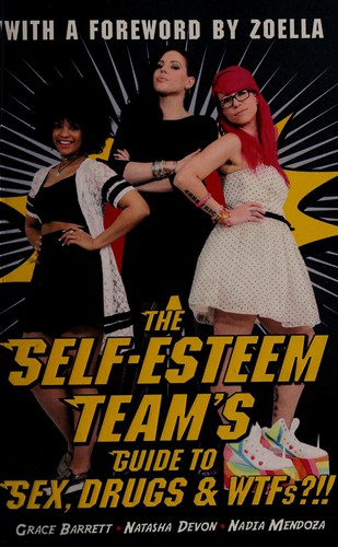 The Self-Esteem Team's Guide to Sex, Drugs and WTFs?!!