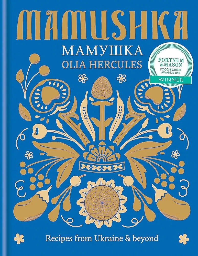 Mamushka : Recipes from Ukraine & beyond