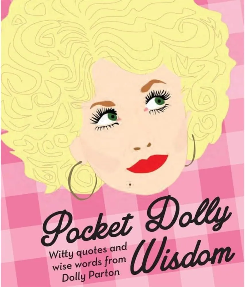 Pocket Dolly Wisdom : Witty Quotes and Wise Words From Dolly Parton