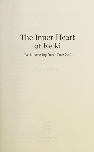 Inner Heart of Reiki, The – Rediscovering Your True Self