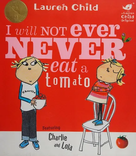 Charlie and Lola: I Will Not Ever Never Eat A Tomato