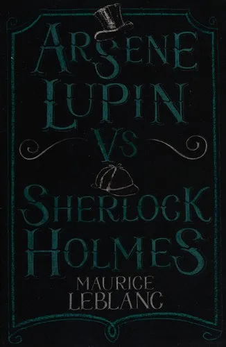 Arsene Lupin vs Sherlock Holmes : New Translation with illustrations by Thomas Muller