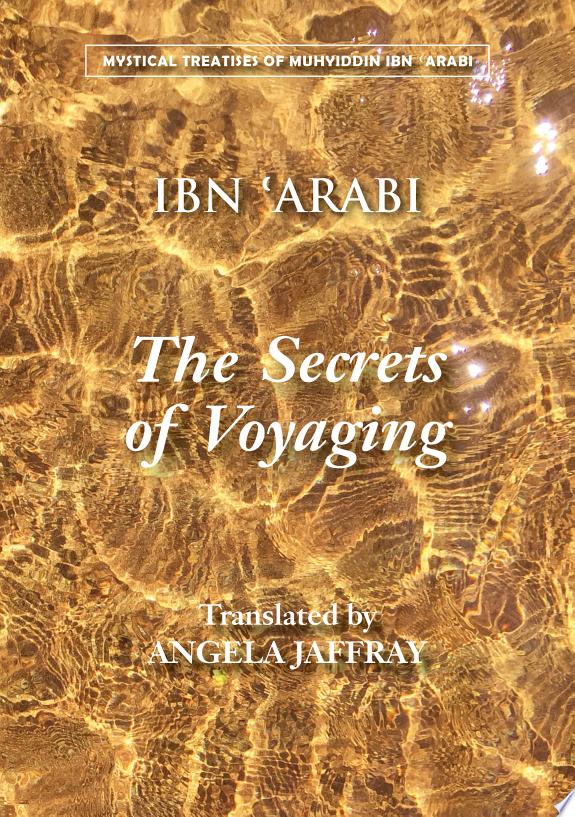 Secrets of Voyaging : Kitab al-Isfar 'an nata 'ij al-asfar