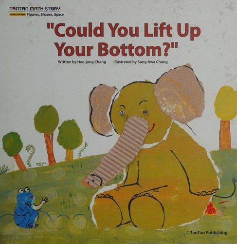 "Could You Lift Up Your Bottom?"