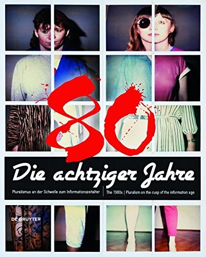 Die achtziger Jahre / The 1980s