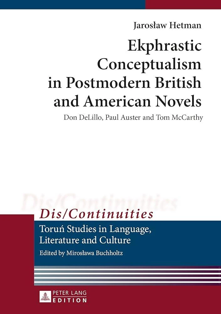 Ekphrastic Conceptualism in Postmodern British and American Novels : Don DeLillo, Paul Auster and Tom McCarthy : 11