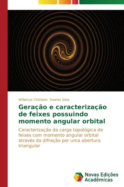 Geracao e caracterizacao de feixes possuindo momento angular orbital
