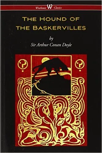 The Hound of the Baskervilles (Wisehouse Classics Edition)